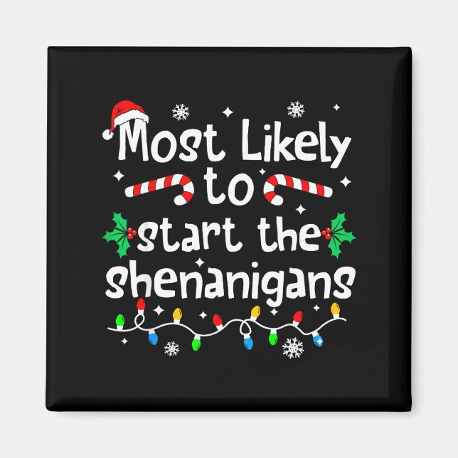 Aimant Most Likely To Start The Shenanigans C-hristmas Ma (Devant)