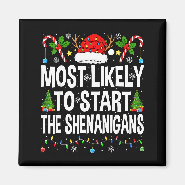 Aimant Most Likely To Start The Shenanigans Xmas Matching (Devant)