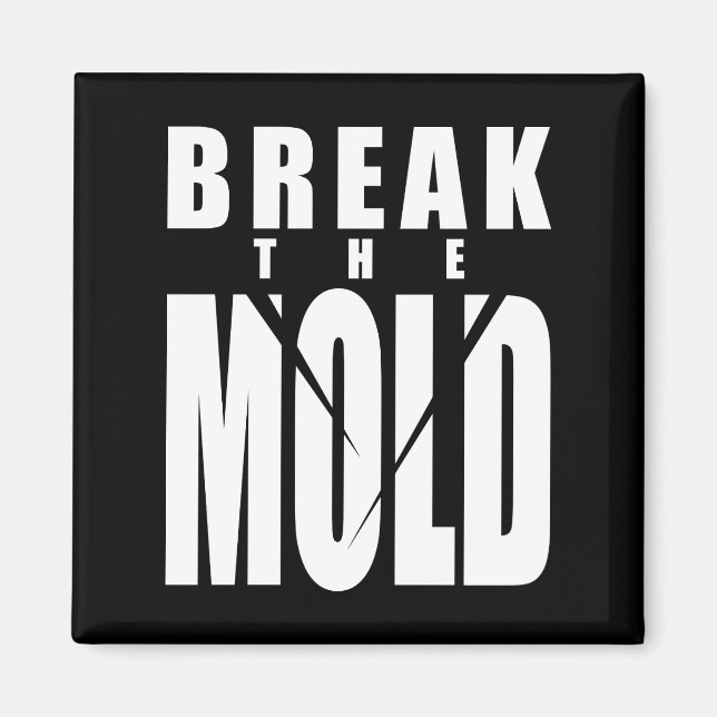 Aimant Mots Motivationnels - Rompre Le Moisissure (Devant)