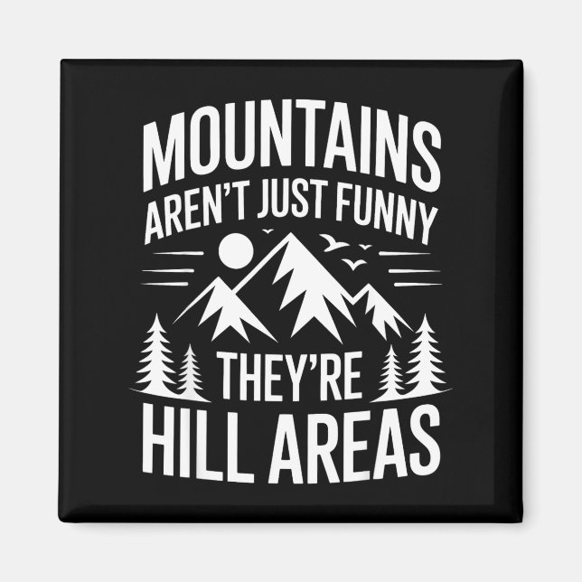 Aimant Mountains Aren't Just Funny They're Hill Areas Dad (Devant)