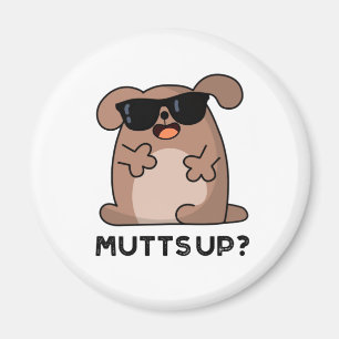 Aimant Mutt Up Funny Doggie Pun