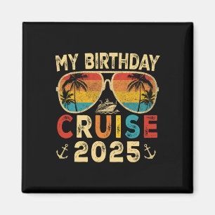 Aimant My Birthday Cruise 2025 Party Cruise Anniversaire 