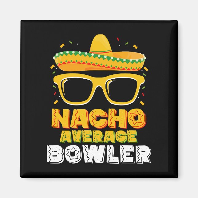 Aimant Nacho Average Bowler Cinco De MayoNacho Average Bo (Devant)