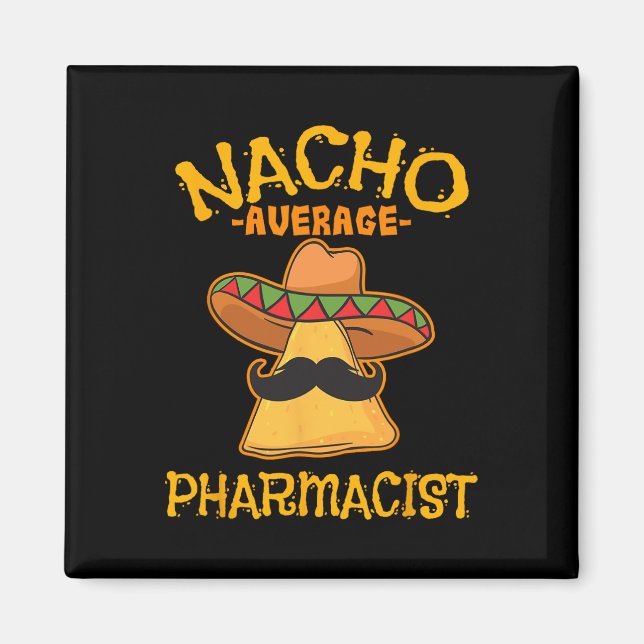 Aimant Nacho Moyen Pharmacien Mexicain Cinco De Mayo Fie (Devant)