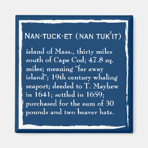 Aimant Nantucket, la définition, l'endroit