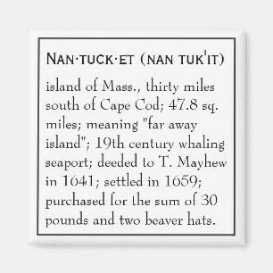 Aimant Nantucket, la définition, l'endroit