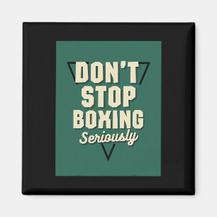 Aimant N'arrêtez pas la boxe