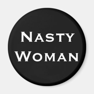 Aimant Nasty Woman, Gras Texte Blanc sur Noir