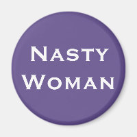 Nasty Woman, Gras Texte Blanc sur Violet