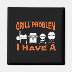 Aimant N'Ayez Pas De Problème De Gril Bbq Grilling Pit Ma