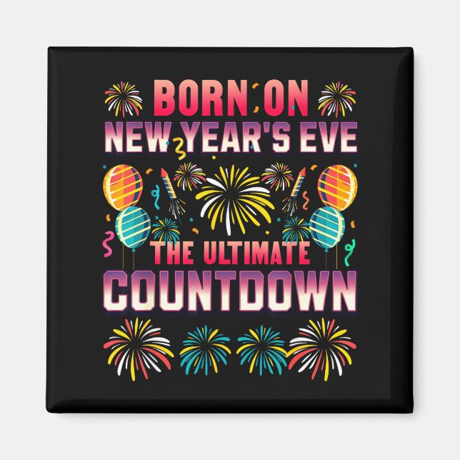 Aimant Né la veille du Nouvel An. Décompte. Anniversaire  (Devant)