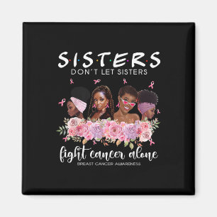 Aimant Ne laissez pas les soeurs combattre le cancer seul