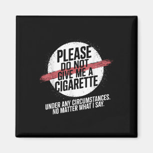 Aimant Ne Me Donnez Pas De Cigarette Sous Aucun Cirque