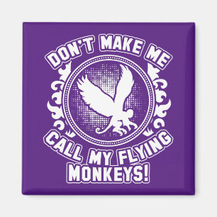 Aimant Ne me fais pas appeler mes singes volants !