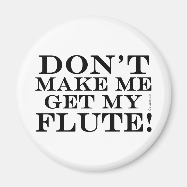 Aimant Ne Me Faites Pas Obtenir Ma Flûte (Devant)