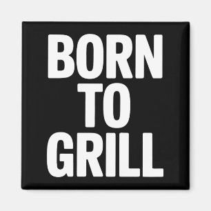 Aimant Né pour griller BBQ Maître du grill de jardin Roi