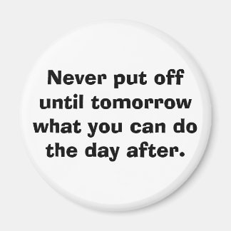 Aimant Ne remets jamais ça avant demain...