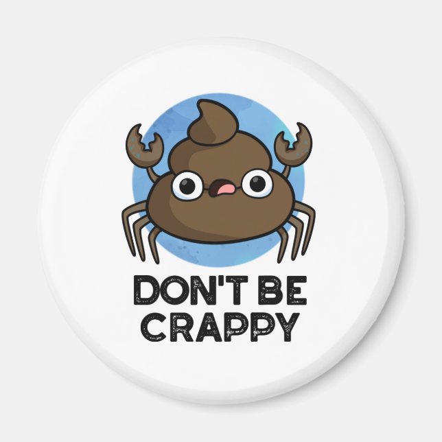 Aimant Ne sois pas merdique amusant tourte de crabe (Devant)