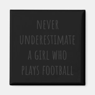 Aimant Ne Sous-Estimez Jamais Une Fille Qui Joue Au Footb