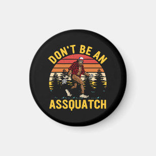 Aimant Ne soyez pas un Assquatch