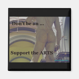 Aimant Ne soyez pas un...Soutenez l'aimant des arts