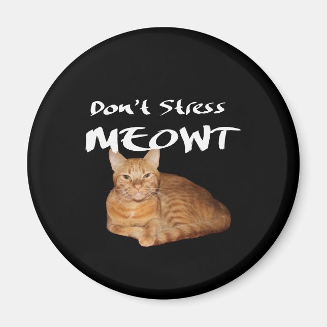 Aimant Ne stress pas Meowt - Orange Chat me stress Out (Devant)