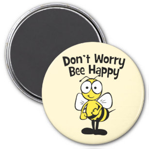 Aimant Ne t'inquiète pas d'être heureux   Bumble Bee