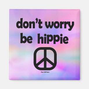 Aimant Ne t'inquiète pas d'être hippie