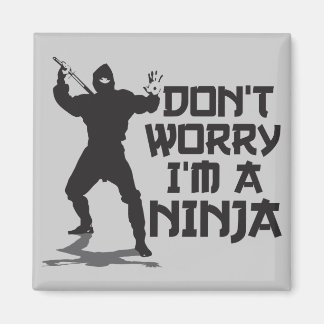 Aimant Ne t'inquiète pas Je suis un Ninja
