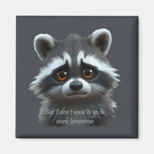 Aimant Ne veux pas travailler Raccoon Animal