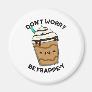 Aimant Ne vous inquiétez pas être Frappey Funny Frappucci