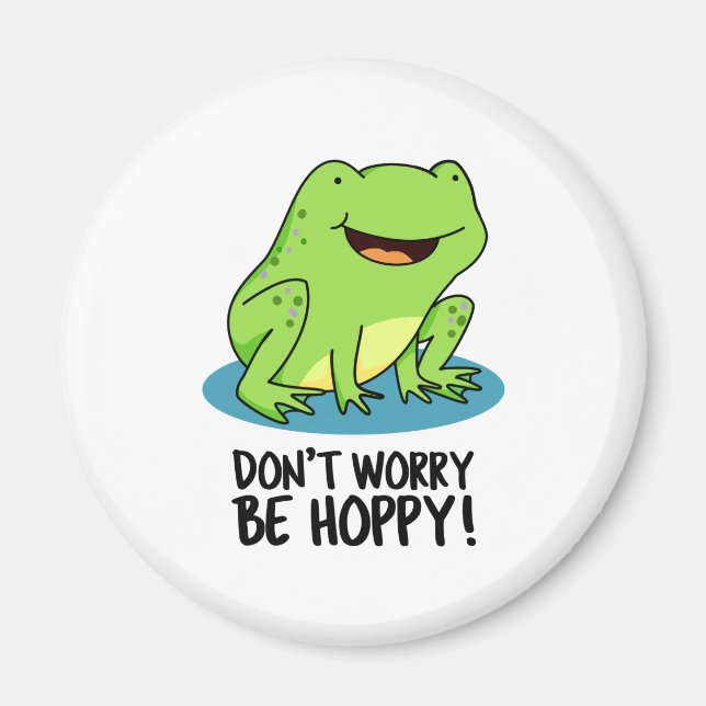 Aimant Ne vous inquiétez pas être Hoppy Funny Happy Frog  (Devant)