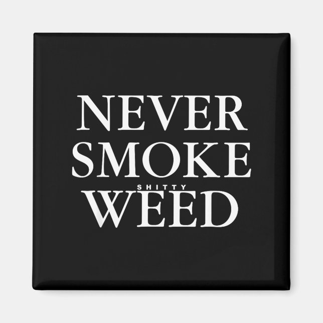 Aimant Never Smoke Ty Weed Smoke Funny Jokes  (Devant)