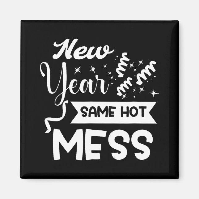 Aimant New Year Same Mess Funny New Year's Eve  (Devant)