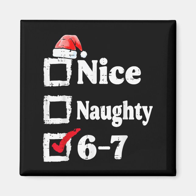 Aimant Nice Naughty 6 7 Meme 67 Christmas Six Seven Xmas  (Devant)