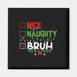 Aimant Nice Naughty Bruh Funny Noël Noël Noël Noël Hommes