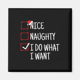 Aimant Nice Naughty Je Fais Ce Que Je Veux Drôle Noël