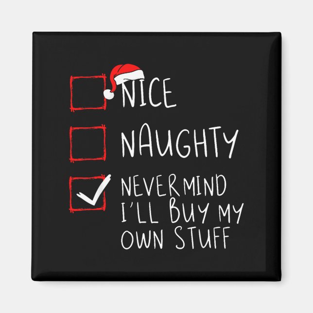 Aimant Nice Naughty Never Mind I'll Buy My Own Stuff Chri (Devant)