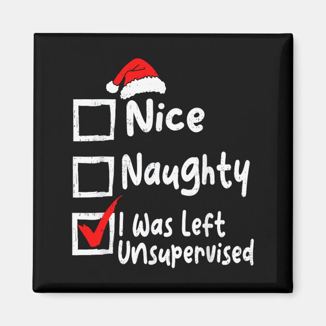 Aimant Nice Naughty Was Left Unsupervised Funny Christmas (Devant)