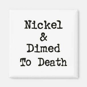 Aimant Nickel et Dimensions to Death Shopping Slogan