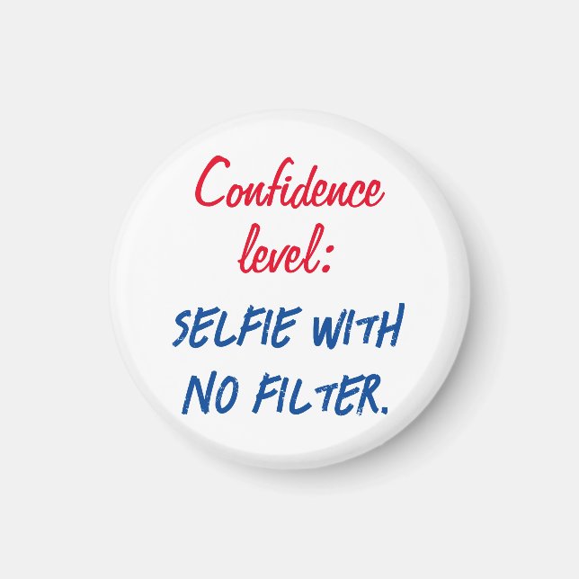 Aimant Niveau de confiance : Selfie sans filtre (Devant)