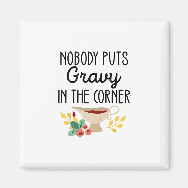 Aimant Nobody Puts Gravy In The Corner Funny Thanksgiving (Devant)