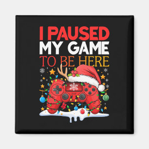 Aimant Noël J'Ai Suspendu Mon Jeu Pour Être Ici Drôle Sar