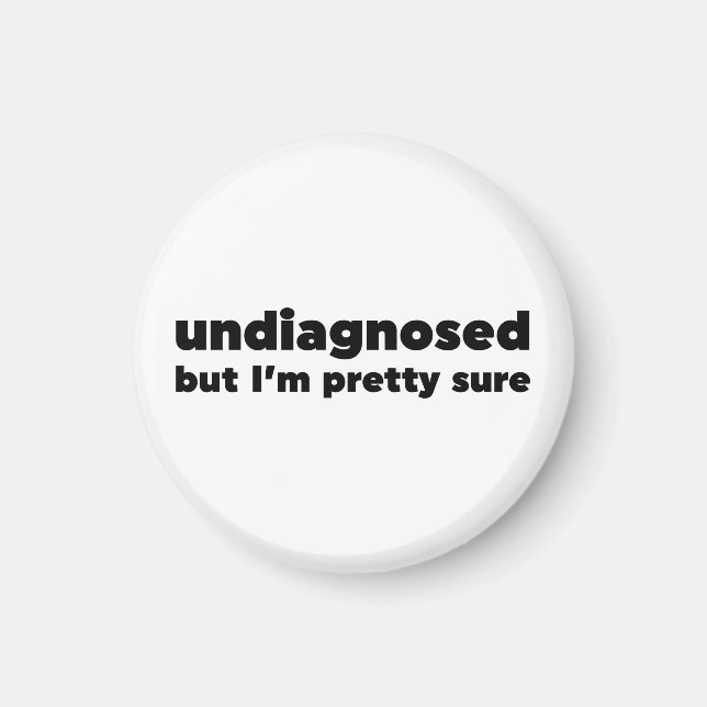 Aimant Non diagnostiqué Mais je suis sûr (Devant)