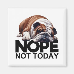 Aimant Nope Pas Aujourd'Hui Bulldog