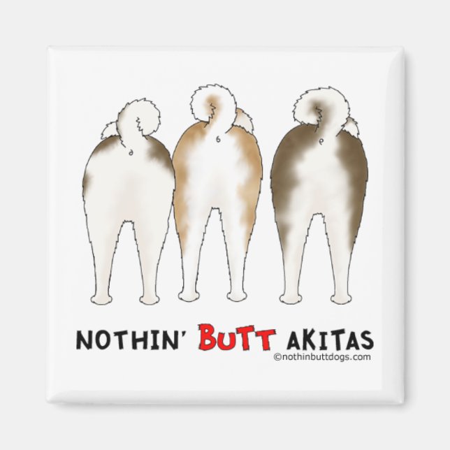 Aimant Nothin' Butt Akitas (Devant)
