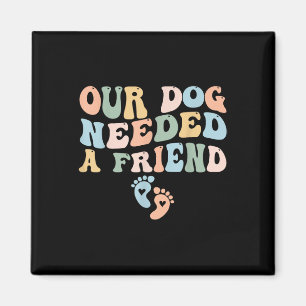 Aimant Notre chien avait besoin d'un ami annonce de gross