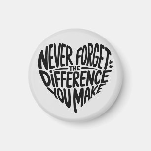 Aimant N'oubliez Jamais La Différence Que Vous Faites, Re