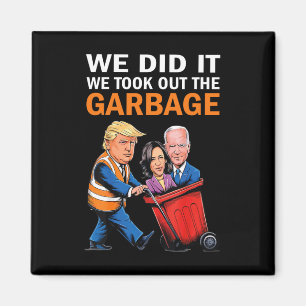 Aimant Nous L'Avons Fait Nous Avons Pris Le Garbyge Trump