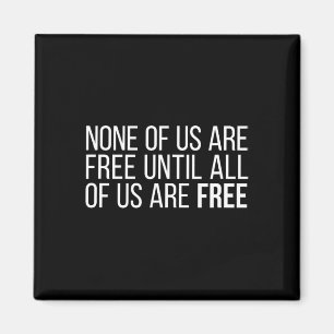 Aimant Nous Sommes Libres Jusqu'À Ce Que Nous Soyons Tous